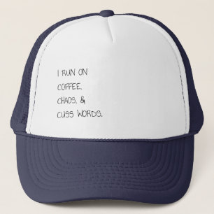 Run on Coffee Chaos Cuss Words Funny Mom Gift Trucker Hat