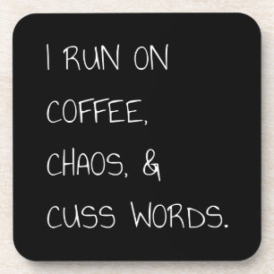 Run on Coffee Chaos Cuss Words Funny Mum Gift Coaster