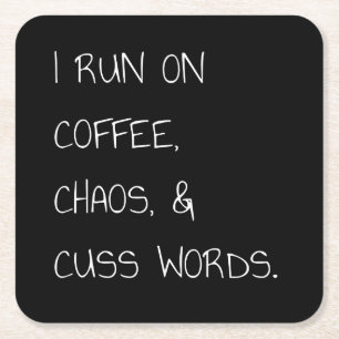 Run on Coffee Chaos Cuss Words Funny Mum Gift Square Paper Coaster