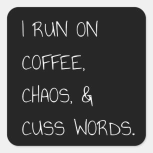 Run on Coffee Chaos Cuss Words Funny Mum Gift Square Sticker