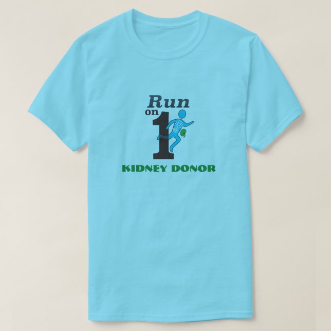Run On One Kidney  Donor T-Shirt (Design Front)