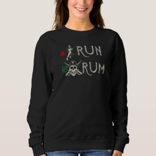 Run Or Rum I Rum Sweatshirt