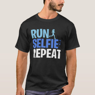 Run Selfie Repeat Funny Running Runner Meme T-Shirt