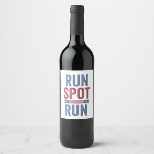 Run Spot Run Trump President Election 2024  Wine Label