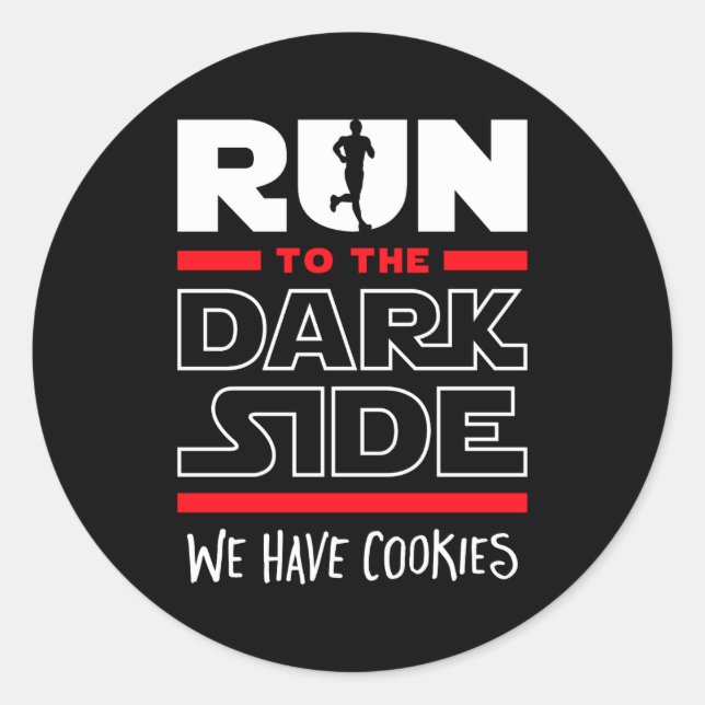 Run To The Dark Side We Have Cookies  Classic Round Sticker (Front)