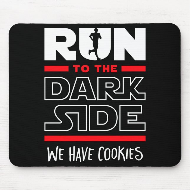 Run To The Dark Side We Have Cookies  Mouse Pad (Front)