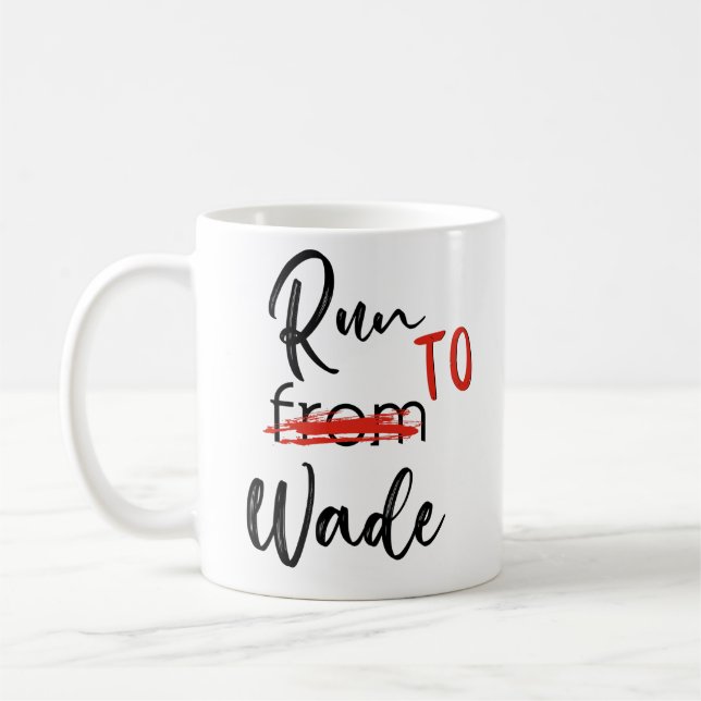 Run to Wade, Fandom Hart of Dixie Coffee Mug (Left)