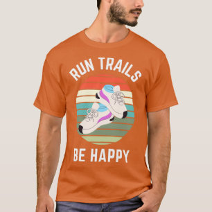 RUN TRAILS BE HAPPY Triblend 5 T-Shirt