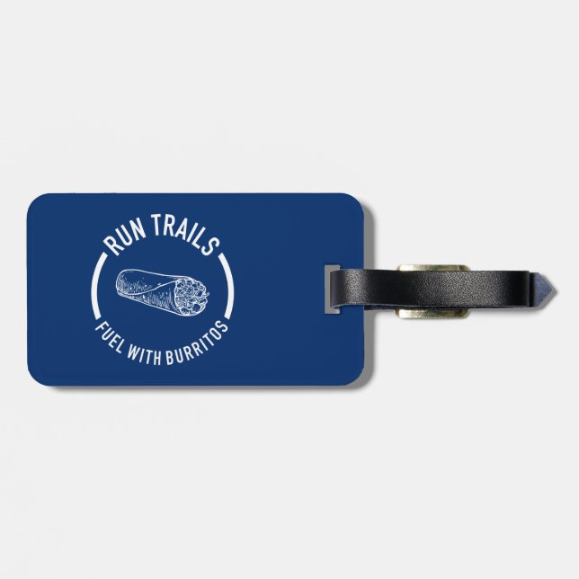 Run Trails, Fuel With Burritos Luggage Tag (Back Horizontal)