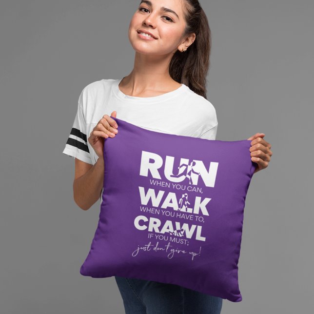 'Run... Walk... Crawl... Just Don't Give Up!' Cushion (Creator Uploaded)