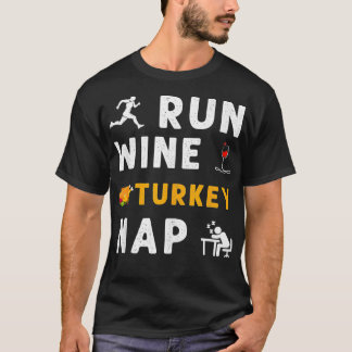 Run Wine Turkey Nap Thanksgiving Sport Runner Funn T-Shirt