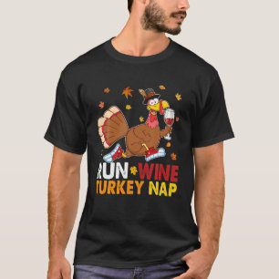 Run Wine Turkey Nap Womens Funny Thanksgiving Wine T-Shirt
