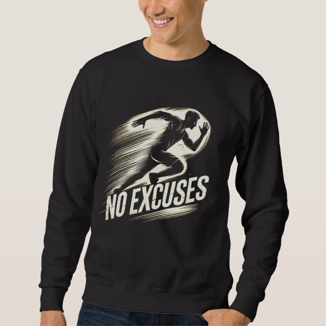 Run with Determination - No Excuses Sweatshirt (Front)