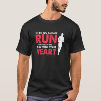 Run With Your Heart Cool Motivational Running Pres T-Shirt