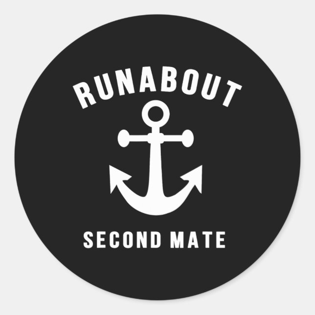Runabout Second Mate Small Boat Boating Enthusiast Classic Round Sticker (Front)