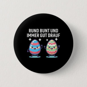 Rund Bunt Und Immer Gut Drauf Cute Eastereggs Happ 6 Cm Round Badge