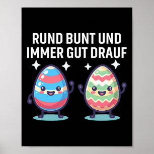 Rund Bunt Und Immer Gut Drauf Cute Eastereggs Happ Poster