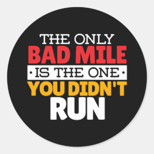 Runner - Funny Bad Mile Running Quote Classic Round Sticker