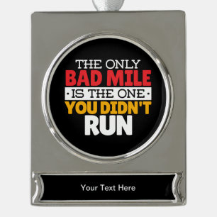Runner - Funny Bad Mile Running Quote Silver Plated Banner Ornament