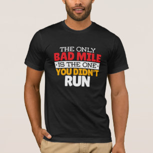 Runner - Funny Bad Mile Running Quote T-Shirt