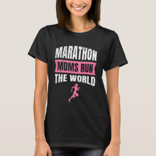 Runner MARATHON MOMS RUN THE WORLD Funny Marathon T-Shirt
