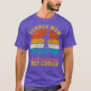 runner mum just like a regular mum only cooler T-Shirt