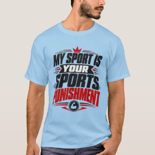 Runner My Sport Is Your Sports Punishment Apparel T-Shirt