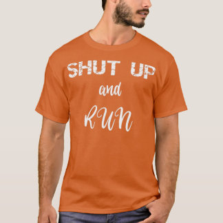 Runner Shut up and Run T-Shirt