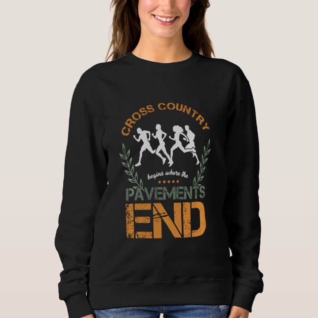 Runner Sports Cross Country Begins After The Pavem Sweatshirt (Front)