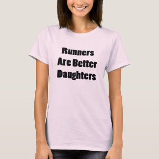 Runners Are Better Daughters T-Shirt