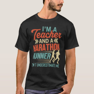 Runners  I'm A Teacher And A Marathon Runner T-Shirt