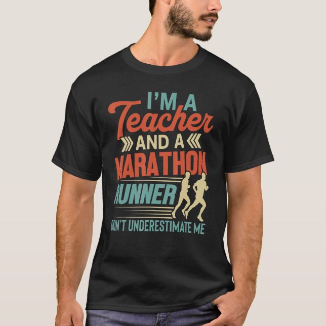 Runners  I'm A Teacher And A Marathon Runner T-Shirt (Front)