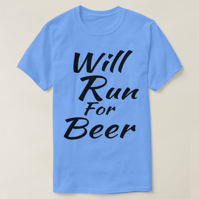 RUNNING ATHLETE Will Run for Beer T-Shirt (Design Front)