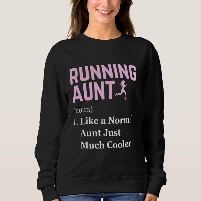 Running Aunt Definition Funny Runner Jogging Aunt Sweatshirt (Front)