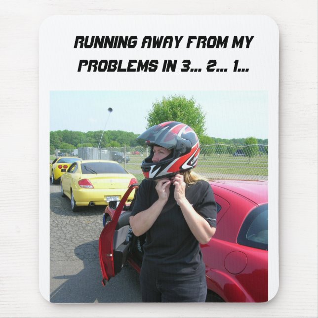 RUNNING AWAY FROM MY PROBLEMS IN 3... 2... 1... MOUSE PAD (Front)
