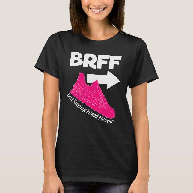Running Best Friend Forever BRFF BFF Sneaker T-Shirt (Front)