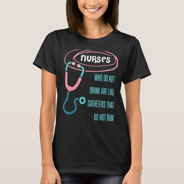 Running catheter hospital drinking nurse T-Shirt (Front)