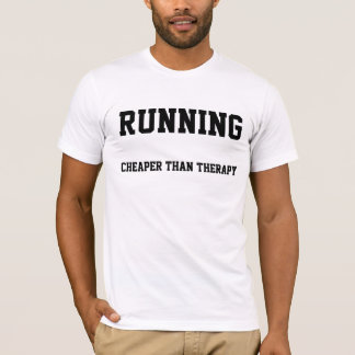 Running: Cheaper than Therapy t-shirt