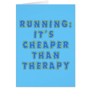 RUNNING:  CHEAPER THAN THERAPY Tshirts