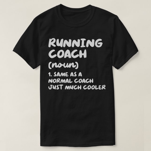 Running Coach Definition Funny Trainer Instructor  T-Shirt (Design Front)