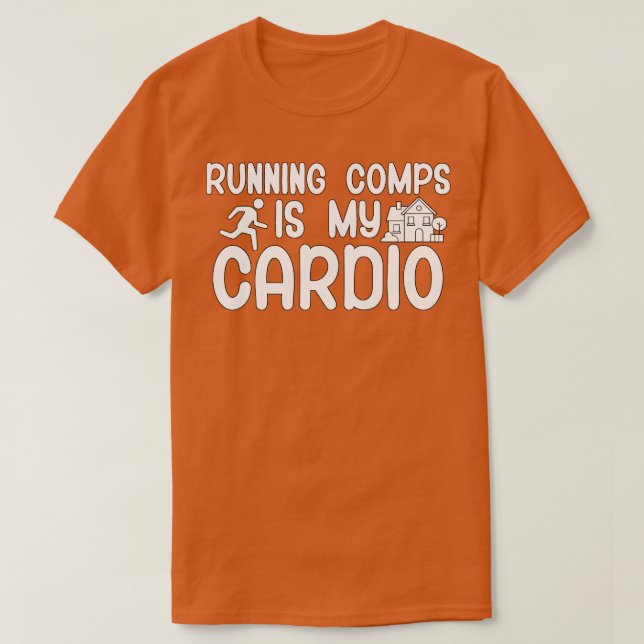 Running comps is my cardio 1 T-Shirt (Design Front)