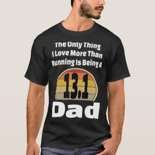 Running Dad 13 1 Half Marathon Runner Father Athle T-Shirt