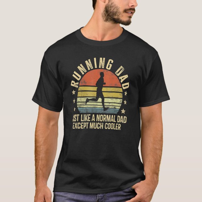 Running Dad Just Like A Normal Dad Except Much Coo T-Shirt (Front)