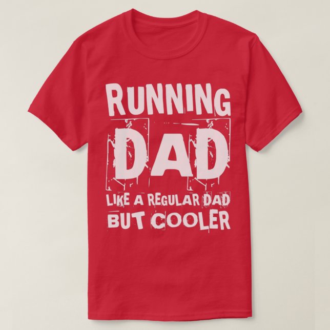 Running Dad Like A Regular Dad But Cooler Funny Ru T-Shirt (Design Front)