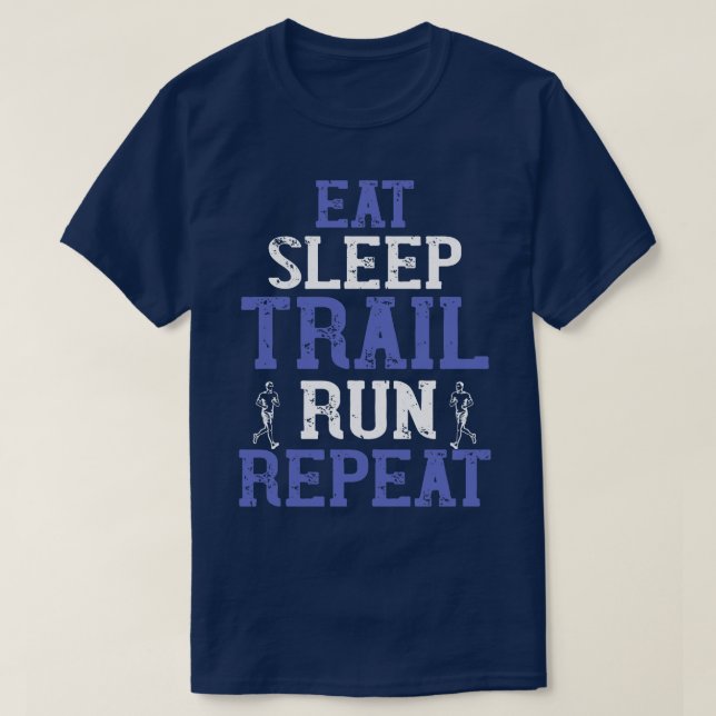 Running Eat sleep trail run repeat T-Shirt (Design Front)