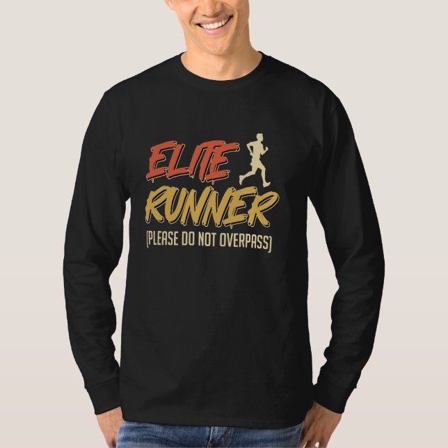 Running ELITE RUNNER PLEASE DO NOT PASS Funny Mara T-Shirt (Front)