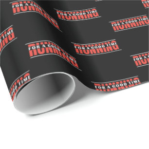 Running for A Good Time - Runner Mindset Wrapping Paper