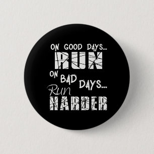 Running Good Days Run - Bad Days Run Harder 6 Cm Round Badge