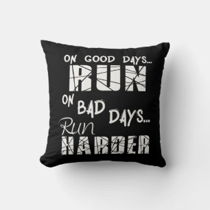 Running Good Days Run - Bad Days Run Harder Cushion