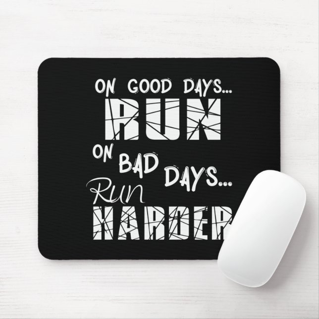 Running Good Days Run - Bad Days Run Harder Mouse Pad (With Mouse)
